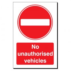 No Unauthorised Vehicles 240 x 360mm Sign