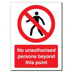 No Unauthorised ... Beyond This Point 480x360 Sign