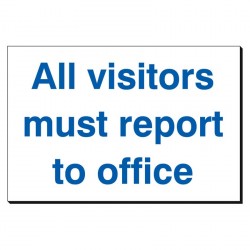 All Visitors Must Report To Office 240 x 360mm Sign