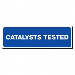 Catalysts Tested 150 x 480mm Sign