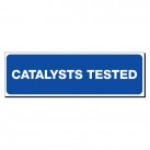 Catalysts Tested 150 x 480mm Sign