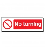 No Turning 120 x 360mm Sign