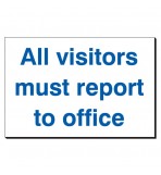 All Visitors Must Report To Office 240 x 360mm Sign
